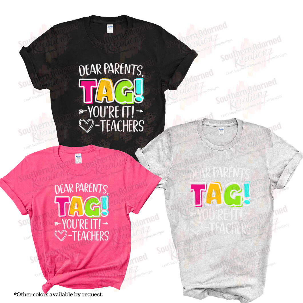Dear Parents Tag You're It (white letters)